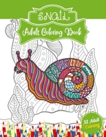 Snail Adult Coloring Book: An Adult Coloring Book with Snail for Relaxation and Stress Relief, 50 Cute Snail Illustrations for Adults or Teens. B08Z9W53NP Book Cover