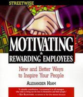 Streetwise Motivating & Rewarding Employees 1580621309 Book Cover