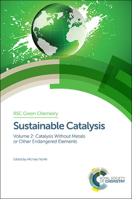 Sustainable Catalysis: Without Metals or Other Endangered Elements, Parts 1 and 2 1782620575 Book Cover