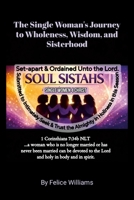 S.O.U.L. S.I.S.T.A.H.S.: - Set-apart & Ordained Unto the Lord - Submitted to Intimately Seek & Trust the Almighty in Holin 1105738965 Book Cover