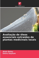 Avaliação de óleos essenciais extraídos de plantas medicinais locais (Portuguese Edition) 620962314X Book Cover