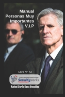 Manual Protección a Personas Muy Importantes V.I.P: Manual de Seguridad a Personas Muy Importantes B0BP49542L Book Cover