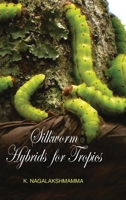 Silkworm Hybrids for Tropics 8183569196 Book Cover