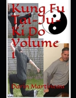 Kung Fu Tai-Ju-Ki Do Volume 1 B08SPFCSVC Book Cover