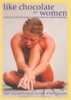 Like Chocolate for Women: Include and Recharge with Everyday Aromatherapy 1919930108 Book Cover