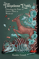 Tameless Path : Unleashing the Power of Invasive Plants in Witchcraft 1959883631 Book Cover