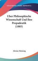 �ber philosophische Wissenschaft und ihre Prop�deutik 1166737314 Book Cover