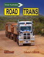 Great Australian Road Trains - Collector's Edition #2 0987183087 Book Cover