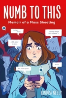 Numb to This: Memoir of a Mass Shooting 031646208X Book Cover