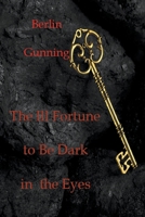 The Ill Fortune to Be Dark in the Eyes B0CCXBVKJS Book Cover