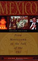 Mexico: From Montezuma to Nafta, Chiapas, and Beyond 1574880314 Book Cover