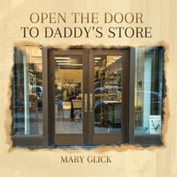 Open the Door to Daddy's Store 1917667868 Book Cover