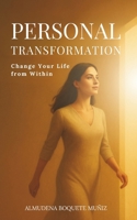 Personal Transformation: —Holistic Healing for Body, Mind, and Soul— (The Power of Your Being) B0DS9D2K2P Book Cover