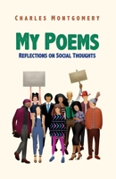 My Poems: Reflections on Social Thoughts 1636610064 Book Cover