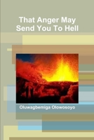 That Anger May Send You To Hell 1105926486 Book Cover