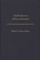 Meditations on African Literature (Contributions in Afro-American and African Studies) 0313298661 Book Cover