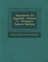 Danskeren Et Ugeblad, Volume 3 1022740571 Book Cover