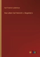 Das Leben Carl Heinrich v. Bogatzky's 3368712713 Book Cover
