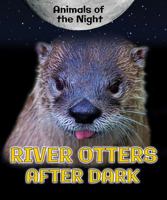 River Otters After Dark 0766076784 Book Cover