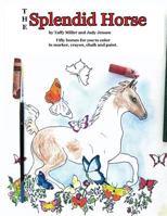 The Splendid Horse: a coloring book 1519635079 Book Cover