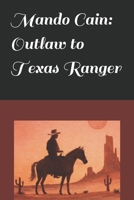 Mando Cain: Outlaw to Texas Ranger B0GX25YB6T Book Cover