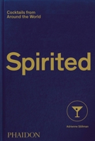 Spirited: Cocktails from around the World 1838661611 Book Cover