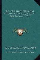 Bemerkungen Uber Das Mechanische Aequivalent Der Warme (1851) 1147912610 Book Cover
