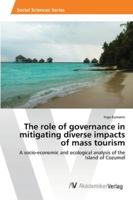 The role of governance in mitigating diverse impacts of mass tourism 3639459938 Book Cover