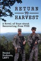 Return to Harvest: A Novel of Hope about Recovering from PTSD 0615932495 Book Cover