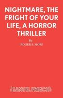 Nightmare: The Fright of Your Life: A Horror Thriller (Acting Edition) 0573018421 Book Cover