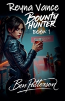 Reyna Vance: Bounty Hunter - Book 1 B0DY2JRNM5 Book Cover