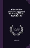 Narrative Of A Journey In Egypt And The Country Beyond The Cataracts (1816) 1437064647 Book Cover