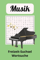 Musik Wortsuch-Rätsel-Buch: Wortsuchrätsel, Suchsel, leicht zu lesen, gedrucktes Taschenbuch, über Musik, Instrumente, Musikrichtungen und mehr | ca. ... für Urlaubsreisen, Freizeit (German Edition) B0F9SRQD7Z Book Cover