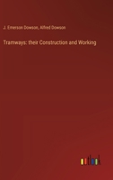 Tramways: their Construction and Working 3385248833 Book Cover