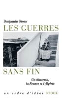 Les guerres sans fin : Un historien, la France et l'Algérie (Essais - Documents) 2234060516 Book Cover