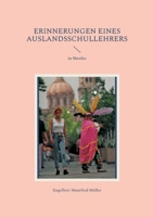 Erinnerungen eines Auslandsschullehrers: in Mexiko (German Edition) 3759761062 Book Cover
