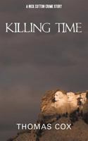 Killing Time : A Nick Cotton Crime Story 1477294023 Book Cover