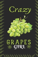 Crazy Grapes Girl: Best Gift for Grapes Lovers, 6x9 inch 100 Pages Birthday & Christmas Gift / Journal / Notebook / Diary 1676275525 Book Cover