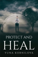 Protect and Heal 1805091689 Book Cover