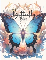 Butterfly Bliss Coloring Book: Butterfly Coloring Book B0CQTCCXPK Book Cover