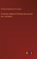 Un dernier chapitre de l'Histoire des oeuvres de H. de Balzac 3388787166 Book Cover