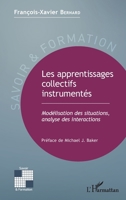 Les apprentissages collectifs instrumentés: Modélisation des situations, analyse des interactions (French Edition) 2343137471 Book Cover