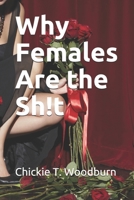 Why Females Are the Sh!t B08YHQVFZN Book Cover