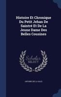 L'Hystoyre Et Plaisant Cronicque de Petit Jehan de Saintre Et de La Jeune Dame Des Belles Cousines 3744737993 Book Cover