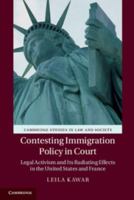 Contesting Immigration Policy in Court: Legal Activism and Its Radiating Effects in the United States and France 110741511X Book Cover