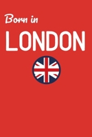 Born In London: UK City Themed Notebook/Journal/Diary 6x9 Inches - 100 Lined A5 Pages - High Quality - Small and Easy To Transport 1676427422 Book Cover