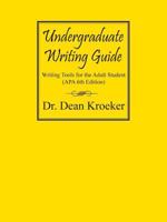 Undergraduate Writing Guide: Writing tools for the Adult Student (APA 5th Edition) 1432705199 Book Cover