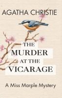 The Murder At The Vicarage: The First Miss Marple Mystery in Large Font: Large Print Agatha Christie Miss Marple Mystery 1970935391 Book Cover
