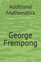 Additional Mathematics B086FY8WF5 Book Cover
