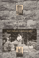 Towers of Myth and Stone: Yeats's Influence on Robinson Jeffers 161117547X Book Cover